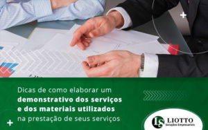 Dicas De Como Elaborar Um Demonstrativo Dos Servicos E Dos Materiais Utilizados Na Prestacao De Seus Servicos Blog Liotto Soluções Empresariais - Liotto Assessoria Contábil e Empresarial