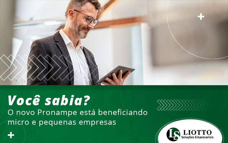 Voce Sabia O Novo Pronampe Esta Beneficiando Micro E Pequenas Empresas Blog - Contabilidade Digital | Liotto Soluções Empresariais