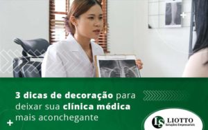 3 Dicas De Decoracao Para Deixar Sua Clinica Medica Mais Aconchegante Blog (1) - Contabilidade Digital | Liotto Soluções Empresariais