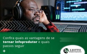 Confira Quais As Vantagens De Se Tornar Infoprodutor E Quais Passos Seguir Blog - Contabilidade Digital | Liotto Soluções Empresariais