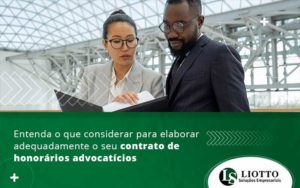 Entenda O Que Considerar Para Elaborar Adequadamente O Seu Contrato De Honorarios Advocaticios Blog (1) - Contabilidade Digital | Liotto Soluções Empresariais