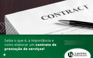 Saiba O Que E A Importancia E Como Elaborar Um Contrato De Prestacao De Servicos Blog - Contabilidade Digital | Liotto Soluções Empresariais