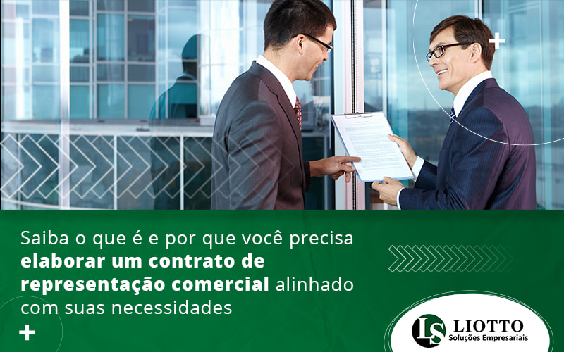 Saiba O Que E E Por Que Voce Precisa Elaborar Um Contrato De Representacao Comercial Alinhado Com Suas Necessidades Blog - Contabilidade Digital | Liotto Soluções Empresariais